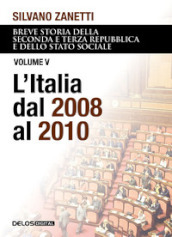 Breve storia della seconda e terza Repubblica e dello stato sociale. 5: L  Italia dal 2008 al 2010