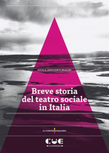 Breve storia del teatro sociale in Italia - Giulia Innocenti Malini