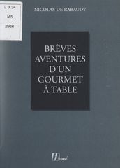 Brèves aventures d un gourmet à table