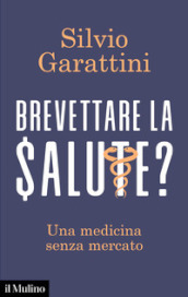 Brevettare la salute? Una medicina senza mercato