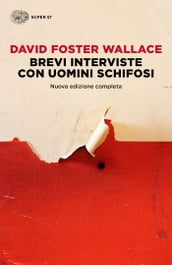 Brevi interviste con uomini schifosi