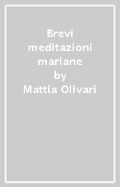 Brevi meditazioni mariane