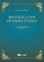 Brevi racconti di amore e follia