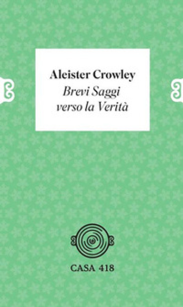 Brevi saggi verso la verità - Aleister Crowley