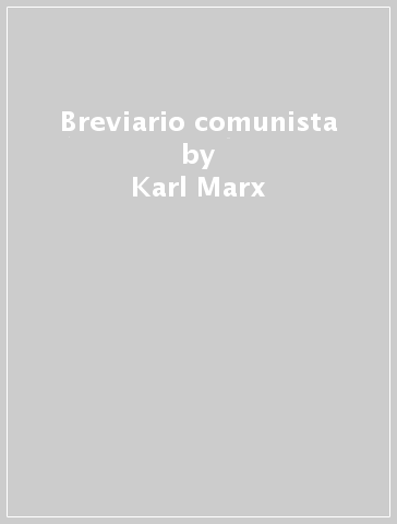 Breviario comunista - Karl Marx