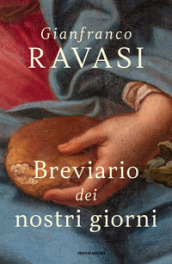 Breviario dei nostri giorni - Gianfranco Ravasi