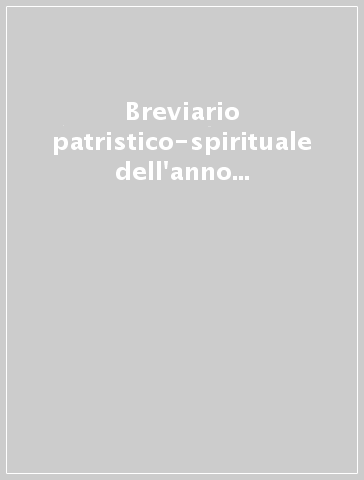 Breviario patristico-spirituale dell'anno liturgico. 5: Tempo per annum 2