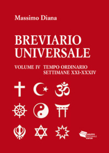 Breviario universale. 4: Tempo ordinario settimane XXI-XXXIV - Massimo Diana