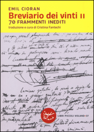 Breviario dei vinti II. 70 frammenti inediti - Emile Michel Cioran