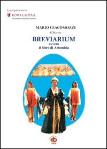 Breviarium ovvero il filtro di Artemisia - Mario GMarius Giacomozzi