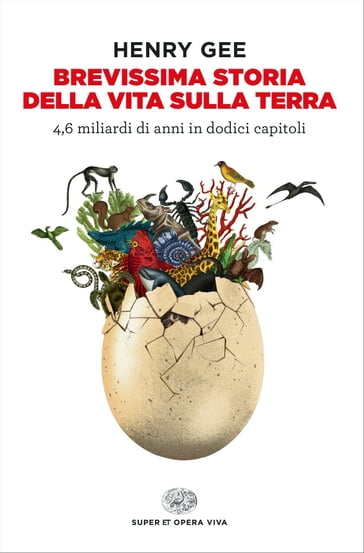 Brevissima storia della vita sulla Terra - Henry Gee