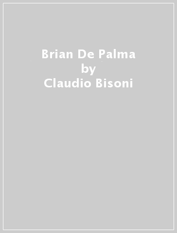 Brian De Palma - Claudio Bisoni