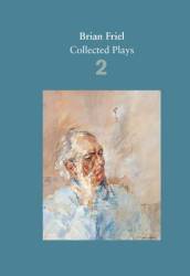 Brian Friel: Collected Plays ¿ Volume 2