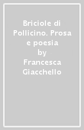 Briciole di Pollicino. Prosa e poesia