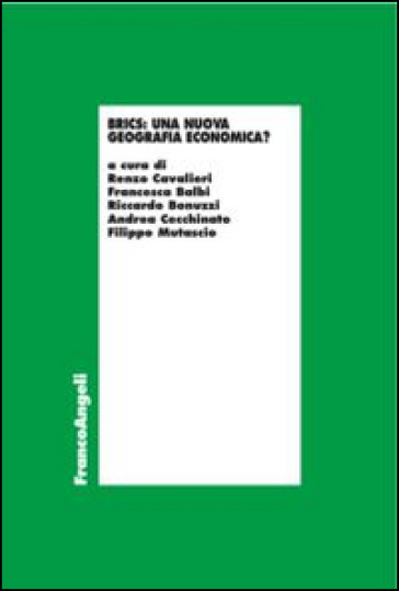 Brics: una nuova geografia economica? Atti del ciclo di tavole rotonde, Società Letteraria di Verona (8 novembre 2013-17 gennaio 2014) - Cavalieri