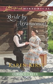 Bride By Arrangement (Mills & Boon Love Inspired Historical) (Cowboy Creek, Book 3)