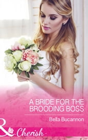 A Bride For The Brooding Boss (Mills & Boon Cherish) (9 to 5, Book 56)