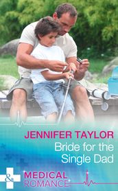 Bride For The Single Dad (Mills & Boon Medical) (The Larches Practice, Book 2)