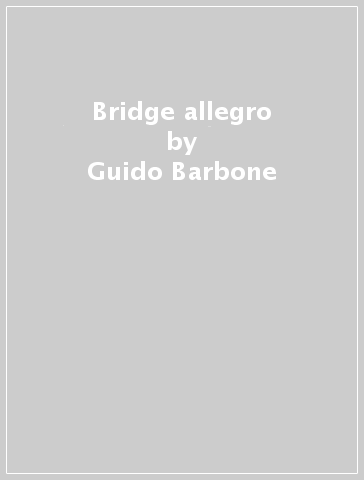 Bridge allegro - Guido Barbone