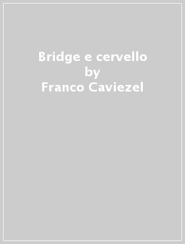 Bridge e cervello - Franco Caviezel