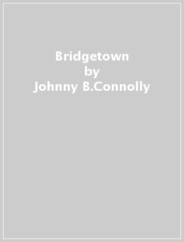 Bridgetown - Johnny B.Connolly