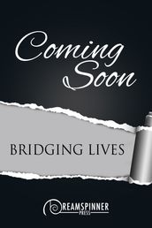 Bridging Lives