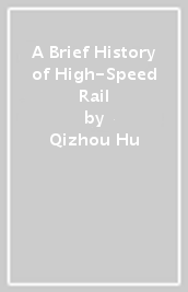 A Brief History of High-Speed Rail