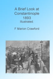 A Brief Look at Contantinople, 1893, Illustrated