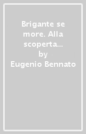 Brigante se more. Alla scoperta della musica del Sud