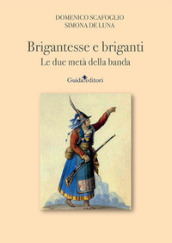 Brigantesse e briganti. Le due metà della banda