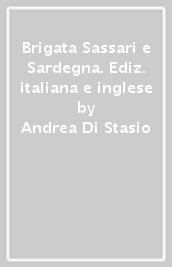 Brigata Sassari e Sardegna. Ediz. italiana e inglese