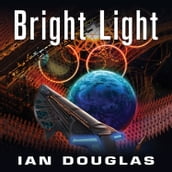 Bright Light: AN EPIC ADVENTURE FROM THE MASTER OF MILITARY SCIENCE FICTION (Star Carrier, Book 8)