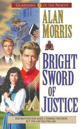 Bright Sword of Justice (Guardians of the North Book #3)