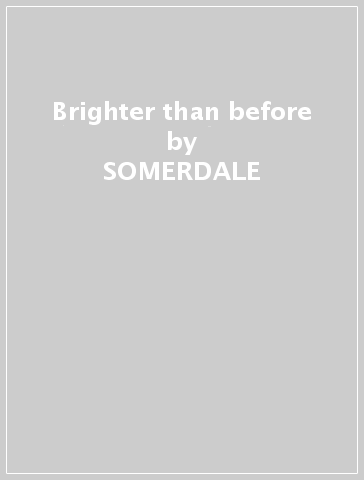 Brighter than before - SOMERDALE