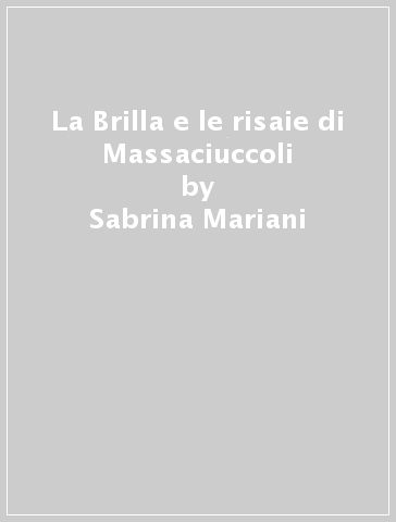 La Brilla e le risaie di Massaciuccoli - Sabrina Mariani