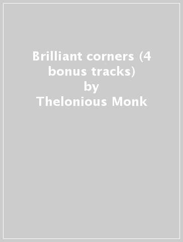 Brilliant corners (4 bonus tracks) - Thelonious Monk