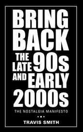 Bring Back the Late 90S and Early 2000S