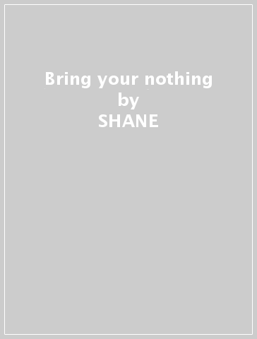 Bring your nothing - SHANE & SHANE