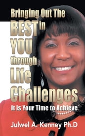 Bringing Out the Best in You Through Life Challenges