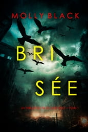 Brisée (Un thriller du FBI de Casey Bolt Tome 1)