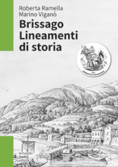 Brissago. Lineamenti di storia. Dal dominio dei Visconti e degli Sforza al governo dei Cantoni confederati (XIII-XVIII secolo)