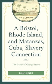 A Bristol, Rhode Island, and Matanzas, Cuba, Slavery Connection