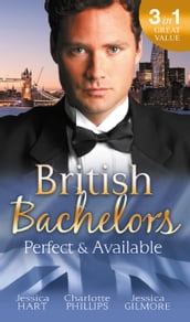 British Bachelors: Perfect and Available: Mr (Not Quite) Perfect / The Plus-One Agreement / The Return of Mrs Jones