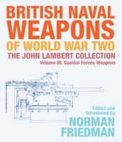 British Naval Weapons of World War Two, Volume III