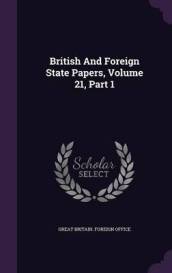 British and Foreign State Papers, Volume 21, Part 1