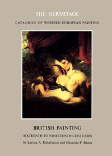 British painting. Sixteenth to nineteenth centuries - L. A. Dukelskaya - E. P. Renne