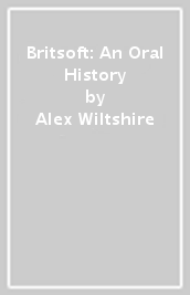 Britsoft: An Oral History