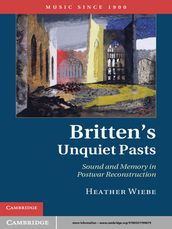 Britten s Unquiet Pasts