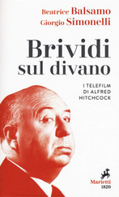 Brividi sul divano. I telefilm di Alfred Hitchcock