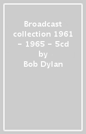 Broadcast collection 1961 - 1965 - 5cd
